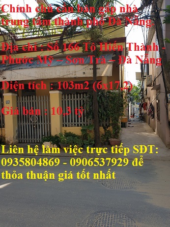 Chính chủ cần bán gấp nhà trung tâm thành phố Đà Nẵng. Liên hệ làm việc trực tiếp SĐT: 0935804869 - 0906537929