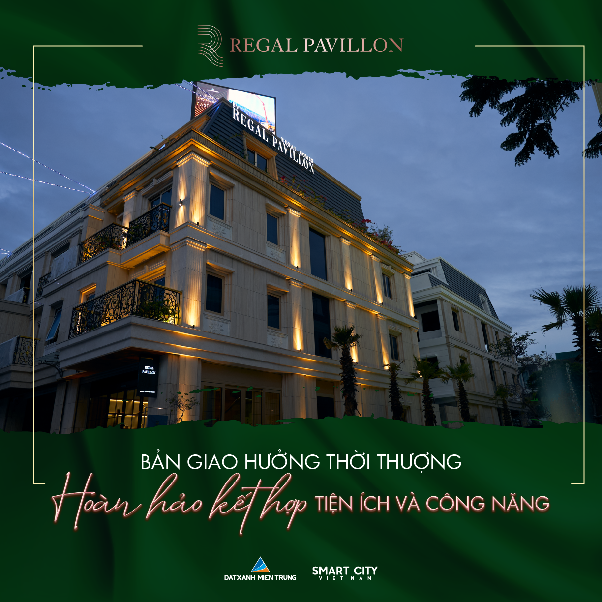 ĐẤT XANH MIỀN TRUNG TUNG GIỎ HÀNG VIP ĐẶC BIỆT REGAL PAVILLON